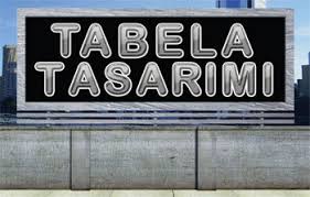 Estetik Dizaynlı Tabelalar